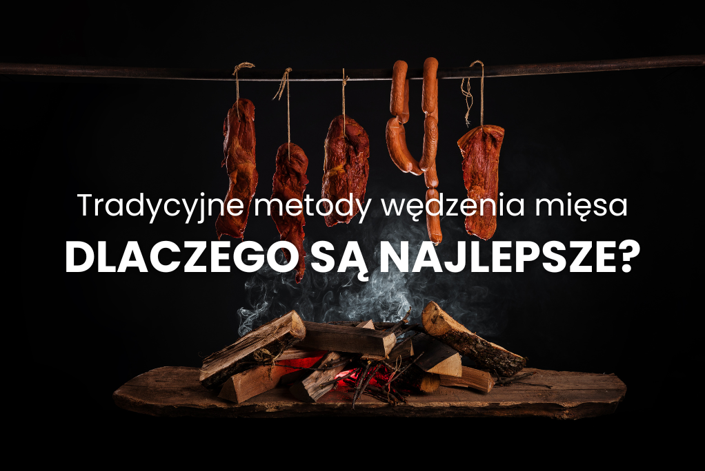 Tradycyjne metody wędzenia wciąż najlepsze. Dlaczego?